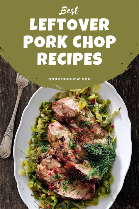 35 Best Leftover Pork Chop Recipes Soups Stir Fries And More