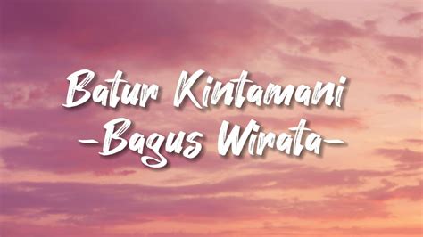 Lagu Bali Terbaru Batur Kintamani Bagus Wirata Lirik Lagu Youtube