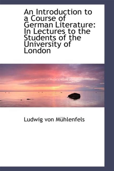 An Introduction To A Course Of German Literature Ludwig Von Muhlenfels