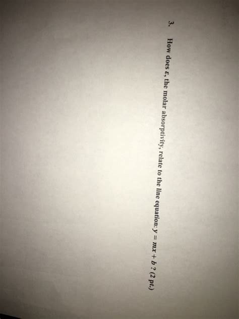 Solved 3 How Does ε The Molar Absorptivity Relate To The