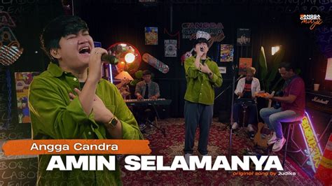 Amin Selamanya Judika Cover By Angga Candra Youtube