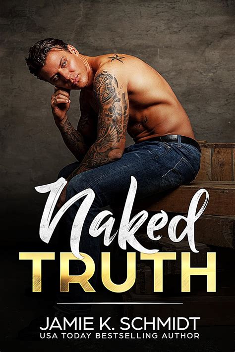 Naked Truth Kindle Edition By K Schmidt Jamie Romance Kindle