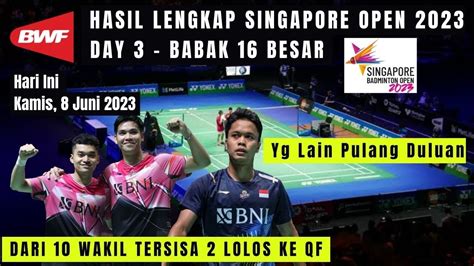 Hasil Lengkap Singapore Open Hari Ini Day Babak Besar