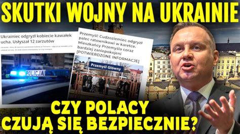 Skutki Wojny Na Ukrainie Dla Polski Czy Polacy Czuj Si Bezpiecznie