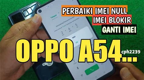 Sukses Cara Perbaiki Imei Null Imei Blokir Ganti Imei Oppo A