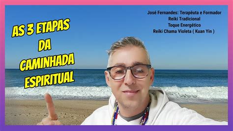 As 3 Etapas Da Caminhada Espiritual Youtube