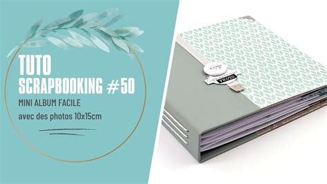 TUTO SCRAPBOOKING MINI ALBUM FACILE 50 Avec Des Photos 10x15cm YouTube