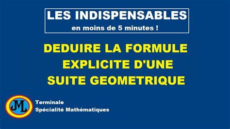 Déduire la formule explicite d une suite géométrique en 5 minutes