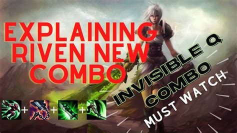 Invisible Q Combo Explained New Riven Combo S Educational Riven Guide