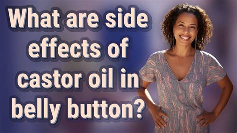 What Are Side Effects Of Castor Oil In Belly Button YouTube