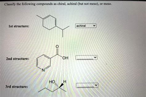 Solved Classify The Following Compounds As Chiral Achiral But Not