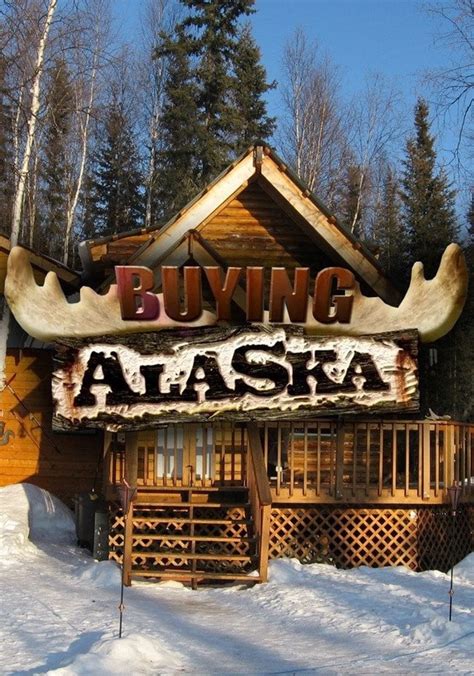 Saison Buying Alaska Streaming O Regarder Les Pisodes