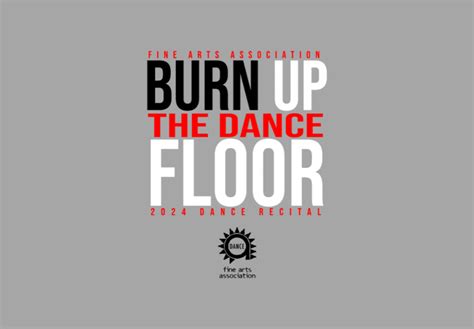 The Fine Arts Association Presents Burn Up The Dance Floor 2024 Dance