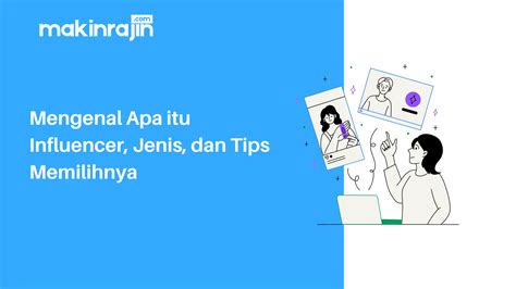 Mengenal Apa Itu Influencer Jenis Dan Tips Memilihnya