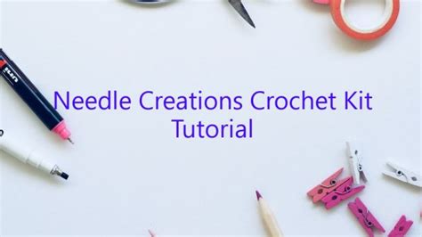 Needle Creations Crochet Kit Tutorial January 2025 Uptowncraftworks