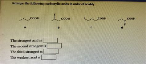 Solved Arrange The Following Carboxylic Acids In Order Of Chegg