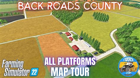 BACK ROADS COUNTY Map Tour Farming Simulator 22 YouTube