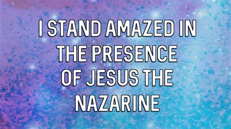 I Stand Amazed In The Presence Lyric Video YouTube