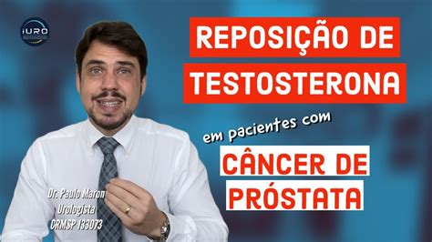 Reposição De Testosterona Em Paciente Com Câncer De Próstata Youtube