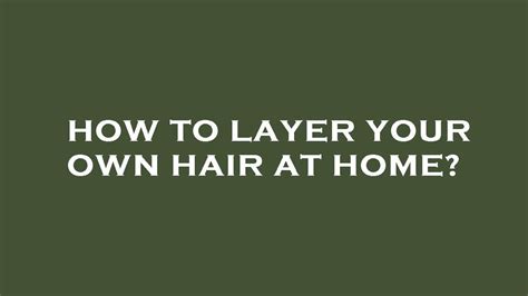 How To Layer Your Own Hair At Home Youtube