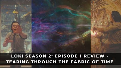 Loki Season 2 Episode 1 Review Tearing Through The Fabric Of Time