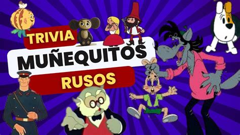 Puedes Reconocer Estos Muñequitos Rusos Muñequitos Cubanos Trivia Quiz