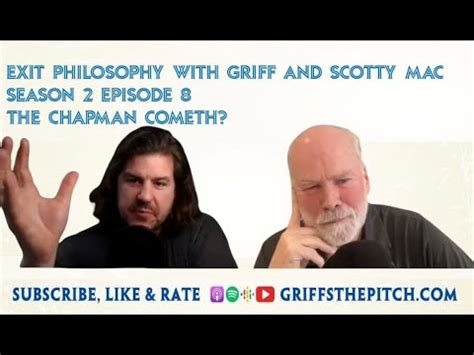 Exit Philosophy With Griff And Scotty Mac S2E8 The Chapman Cometh