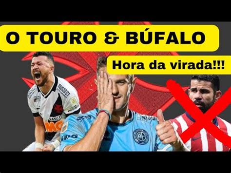 HORA DA VIRADA VASCO APOSTA NO TOURO E NO BÚFALO BRABO PRA DAR A