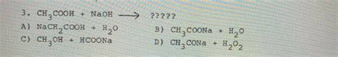 Solved 3 CH2COOH NaOH A NaCH COOH H2O C CH3OH Chegg