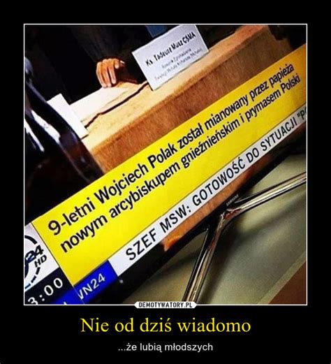 Nie Od Dzi Wiadomo Demotywatory Pl