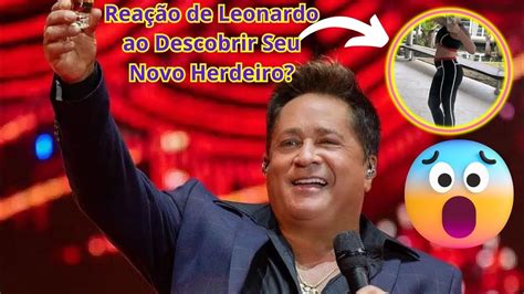 Cantor Leonardo Descobre Novo Herdeiro aos 60 Anos e Virgínia e Zé