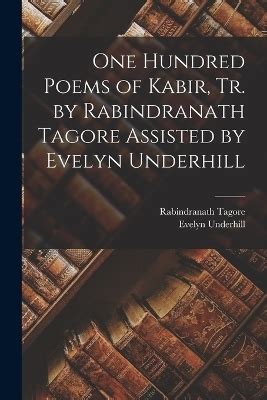 One Hundred Poems Of Kabir Tr By Rabindranath Tagore Assisted By