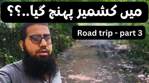 Man Kashmir Puhunch Gya Karachi To Islamabad Roadtrip Part Youtube