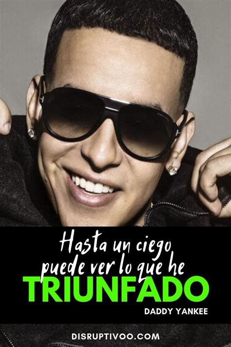 Frases Inspiradoras De Daddy Yankee Que Te Cambiar N La Vida Daddy