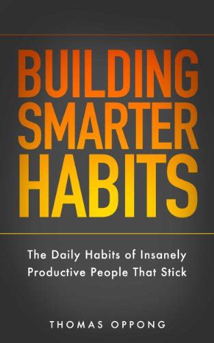 Building Smarter Habits The Daily Habits Of Insanely