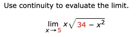 Solved Use Continuity To Evaluate The Limit Lim X 34 X2 X