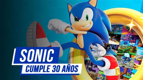 Sonic cumple 30 años Un homenaje a toda su trayectoria MeriStation