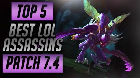 Top 5 Best League Of Legends Assassins Patch 7 4 Youtube