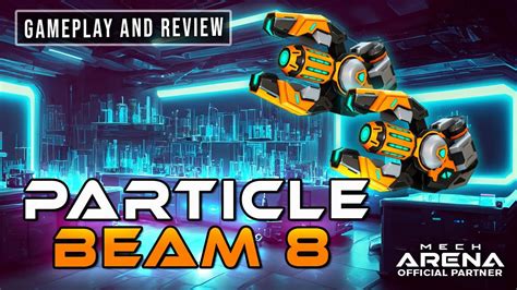 Particle Beam 8 Test Server Weapon Review Mech Arena YouTube