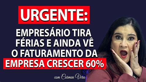 URGENTE Empresário tira férias e ainda vê o faturamento de sua empresa