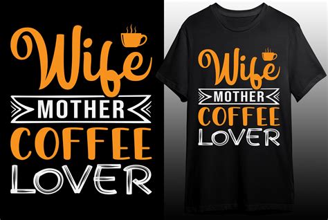 Wife Mother Coffee Lover T Shirt Design Graphic By Eye Catchy Design