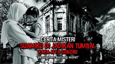 Cerita Misteri Kisah Nyata Suamiku Dijadikan Tumbal Pesugihan Oleh