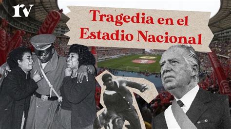 Per La Tragedia Del Estadio Nacional Estadio Nacional