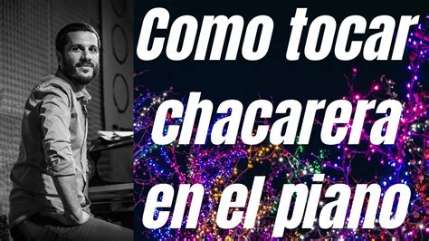 Como Tocar CHACARERA En El Piano YouTube