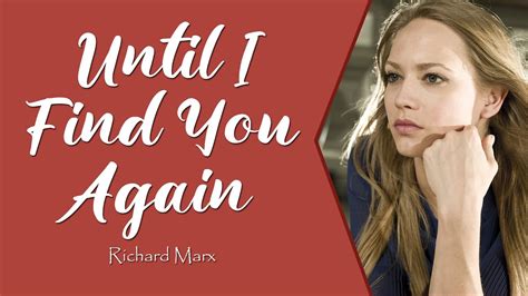 Until I Find You Again By Richard Marx Lyric Youtube