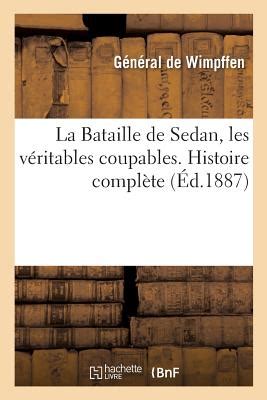 La Bataille De Sedan Les V Ritables Coupables Par Le G N Ral De