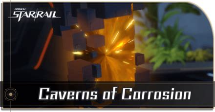 Caverns Of Corrosion List And How To Unlock Honkai Star Railgame