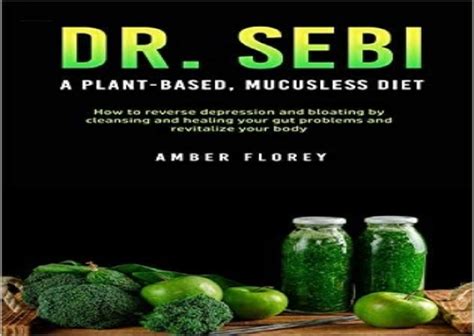 Download⚡ Pdf Dr Sebi A Plant Based Mucusless Diet How To Reverse