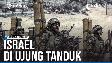 ISRAEL DI UJUNG TANDUK JIKA KEKUATAN HAMAS DAN HIZBULLAH BERSATU YouTube