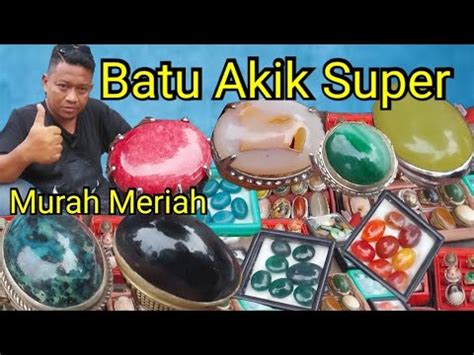 BATU AKIK SUPER Dilapak Ini Murah Meriah Joss Koleksinya Pasar Loak